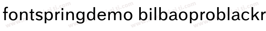 fontspringdemo bilbaoproblackregula字体转换